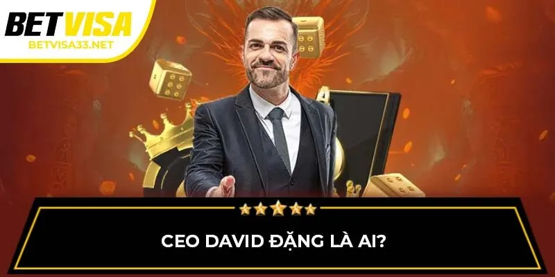 CEO David Đặng là ai?