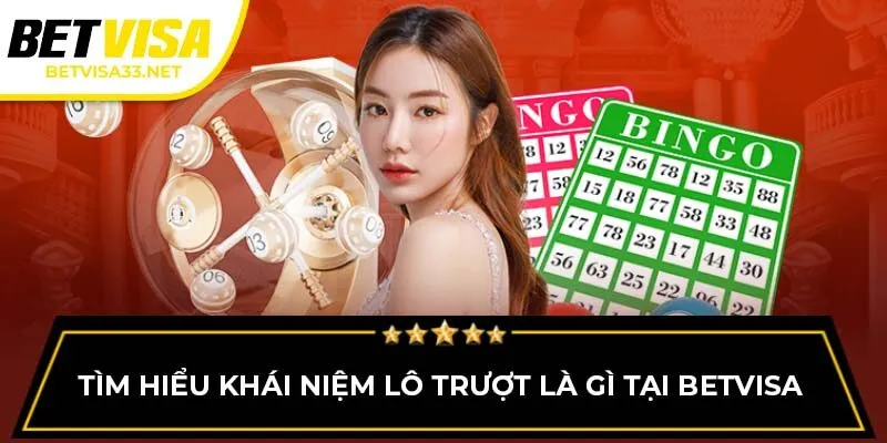 Tìm hiểu khái niệm lô trượt là gì tại BETVISA