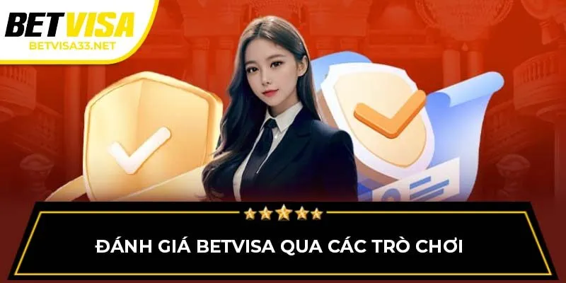 Đánh giá BETVISA qua các trò chơi