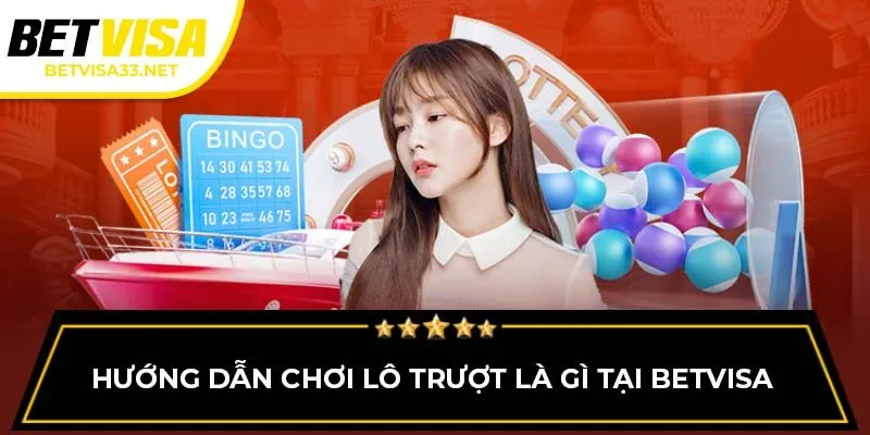 Hướng dẫn chơi lô trượt là gì tại BETVISA